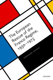 Letture: The European Rescue of the Franco Regime, 1950-1975, di Fernando Guirao